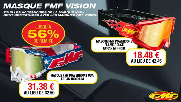 jusqu'a 56% de remise sur notre gamme FMF vision